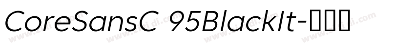 CoreSansC 95BlackIt字体转换